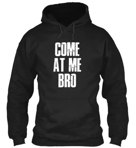 Come At Me Bro T Shirt Ultra Cotton T-Shirt