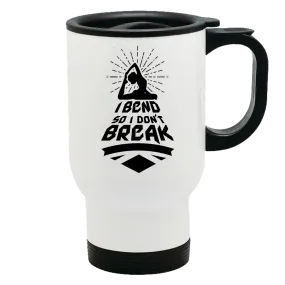 Metal Coffee and Tea Travel Mug I Bend So I Don't Break