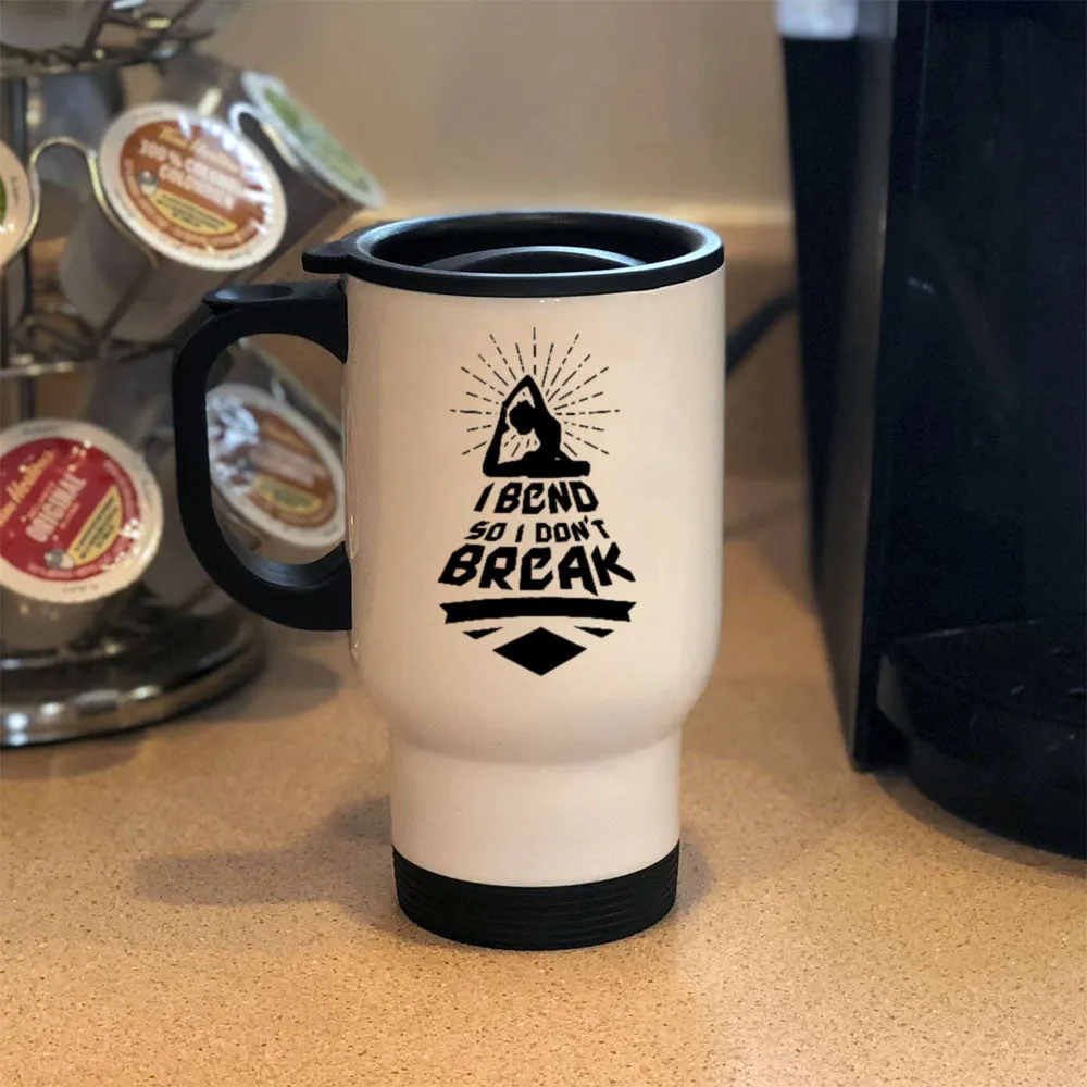 Metal Coffee and Tea Travel Mug I Bend So I Don't Break