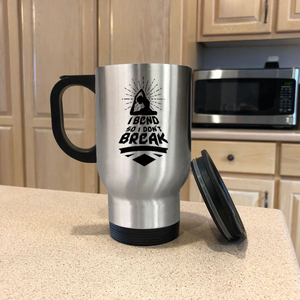 Metal Coffee and Tea Travel Mug I Bend So I Don't Break