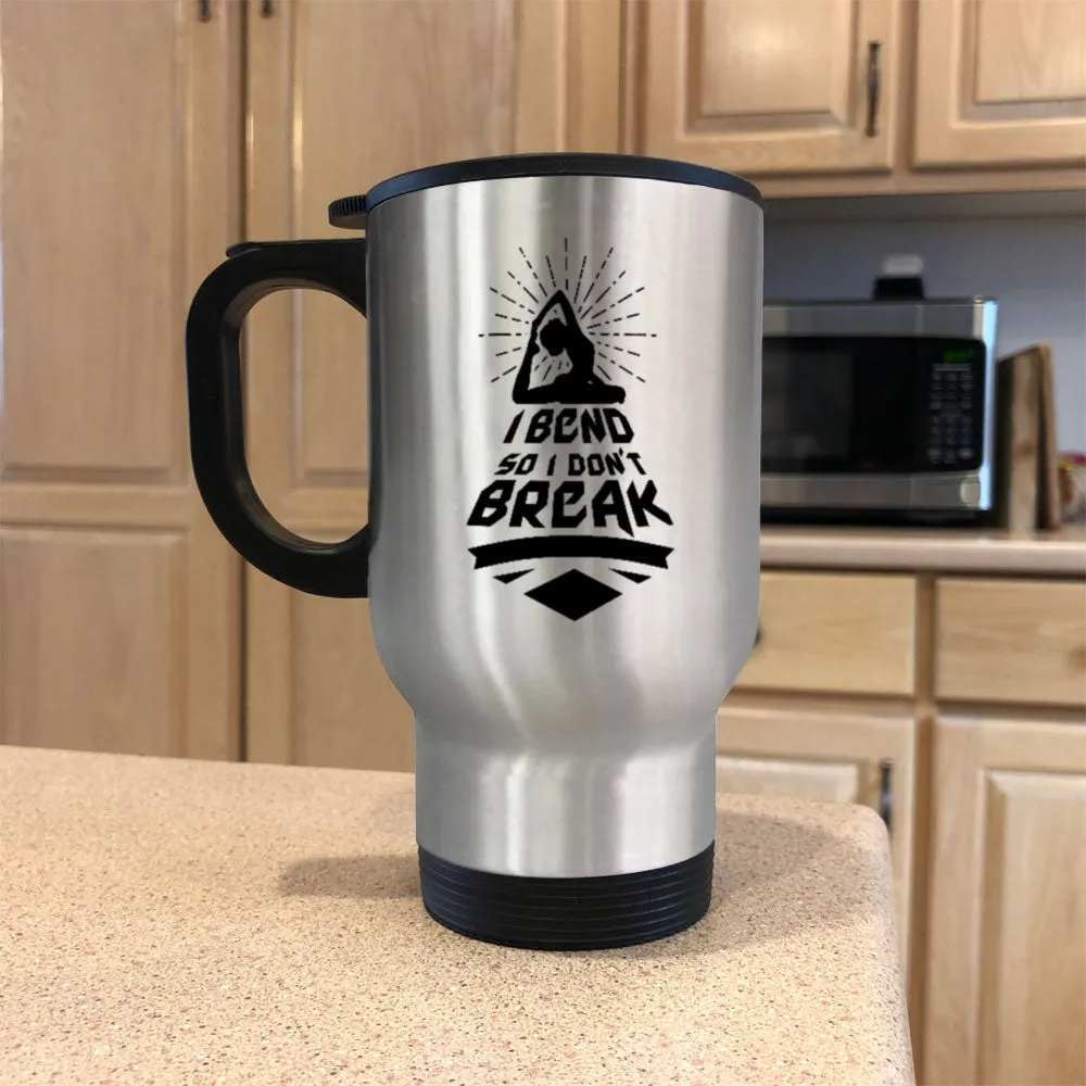 Metal Coffee and Tea Travel Mug I Bend So I Don't Break