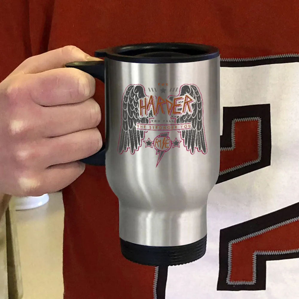 Metal Coffee and Tea Travel Mug The Harder You Fall The Stronger you Rise