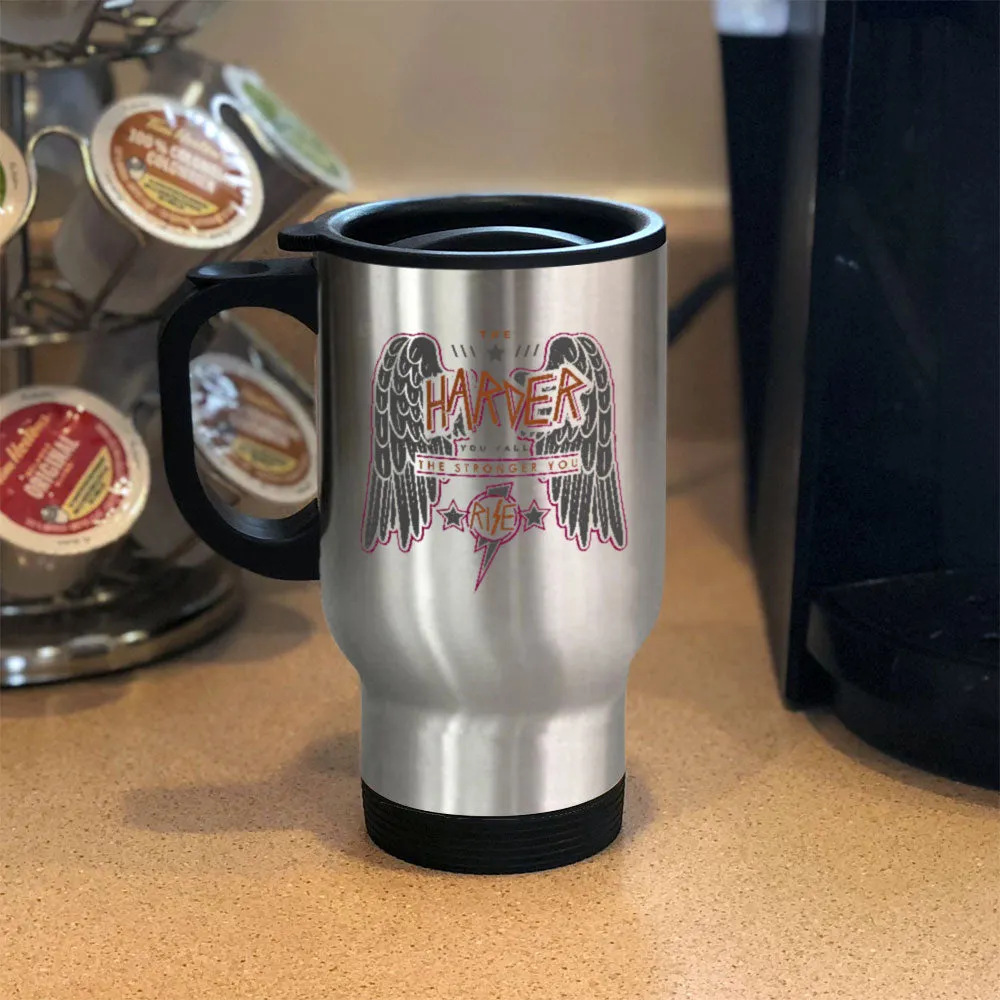 Metal Coffee and Tea Travel Mug The Harder You Fall The Stronger you Rise