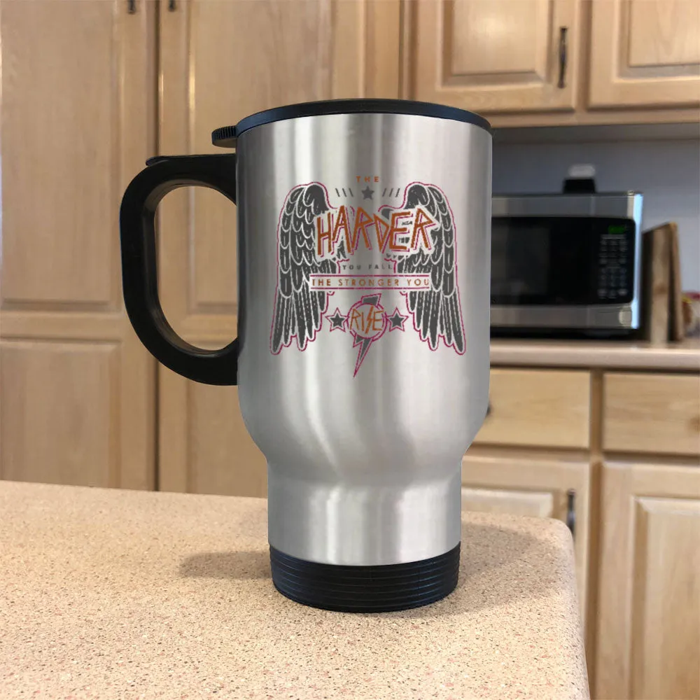 Metal Coffee and Tea Travel Mug The Harder You Fall The Stronger you Rise