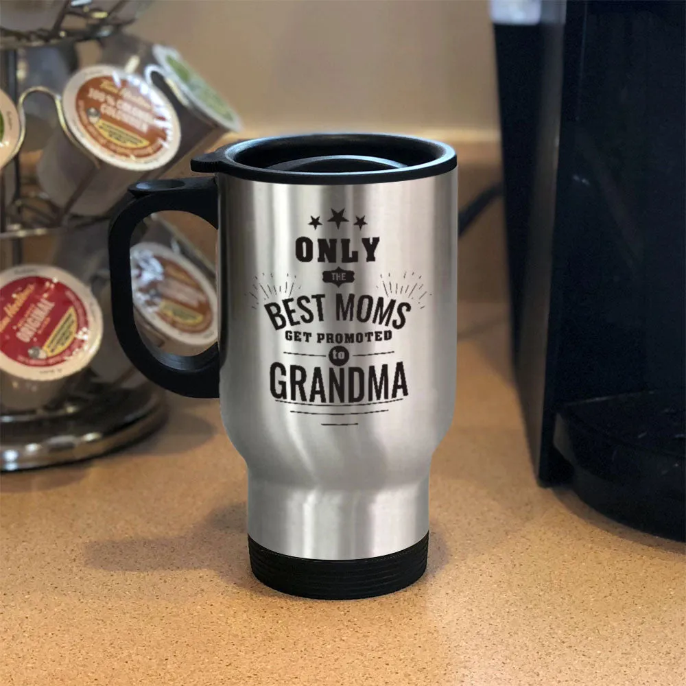 Personalized Metal Coffee and Tea Travel Mug Only the Best Moms Get Promoted to Grandma